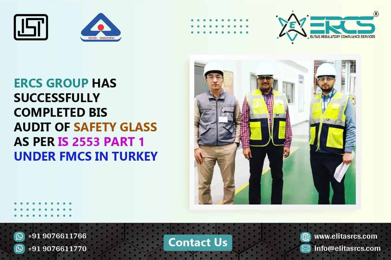 BIS Audit of Safety Glass under IS 2553 Part-1 in Turkey is completed
