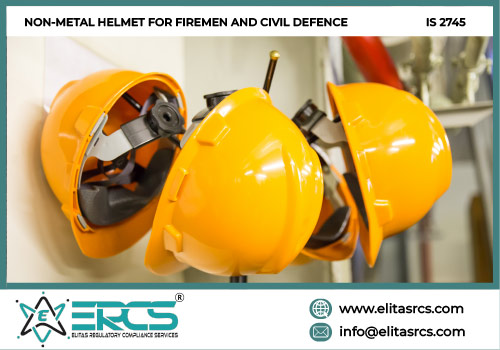 BIS Certification for Non-Metal Helmet for Firemen and Civil Defence in India