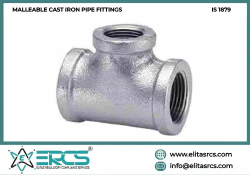 BIS Certification for Malleable Cast Iron Pipe Fittings as per IS 1879 in India