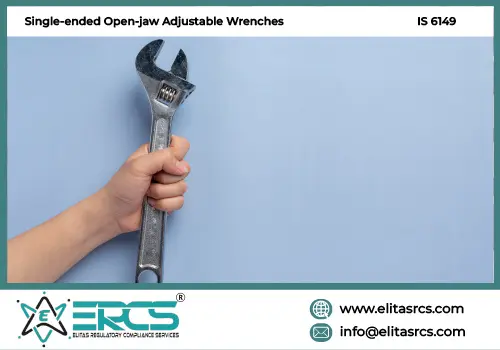 BIS Certification for Single-ended Open-jaw Adjustable Wrenches in India