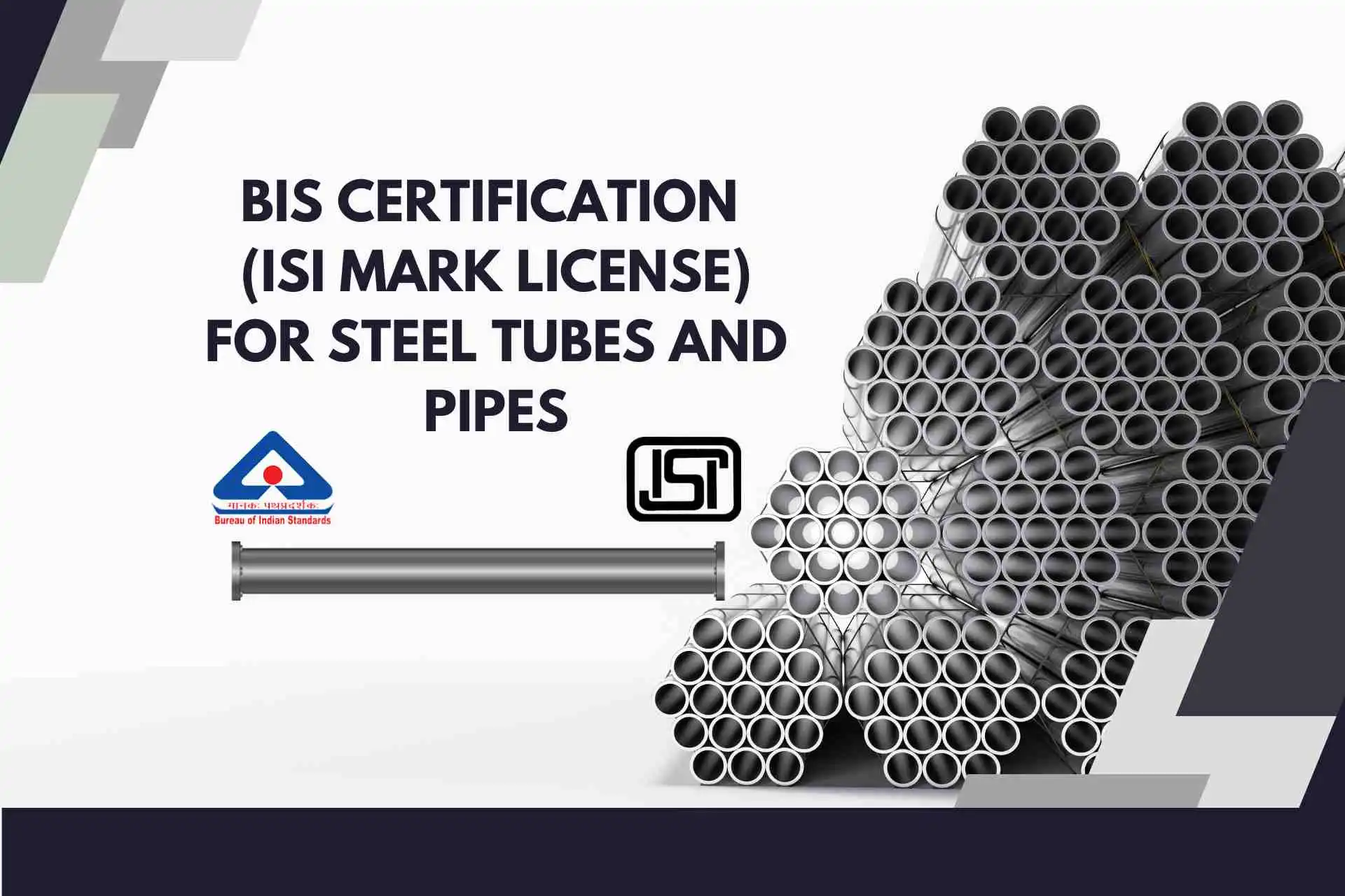 Overview of BIS Certification for Steel Tubes and Pipes