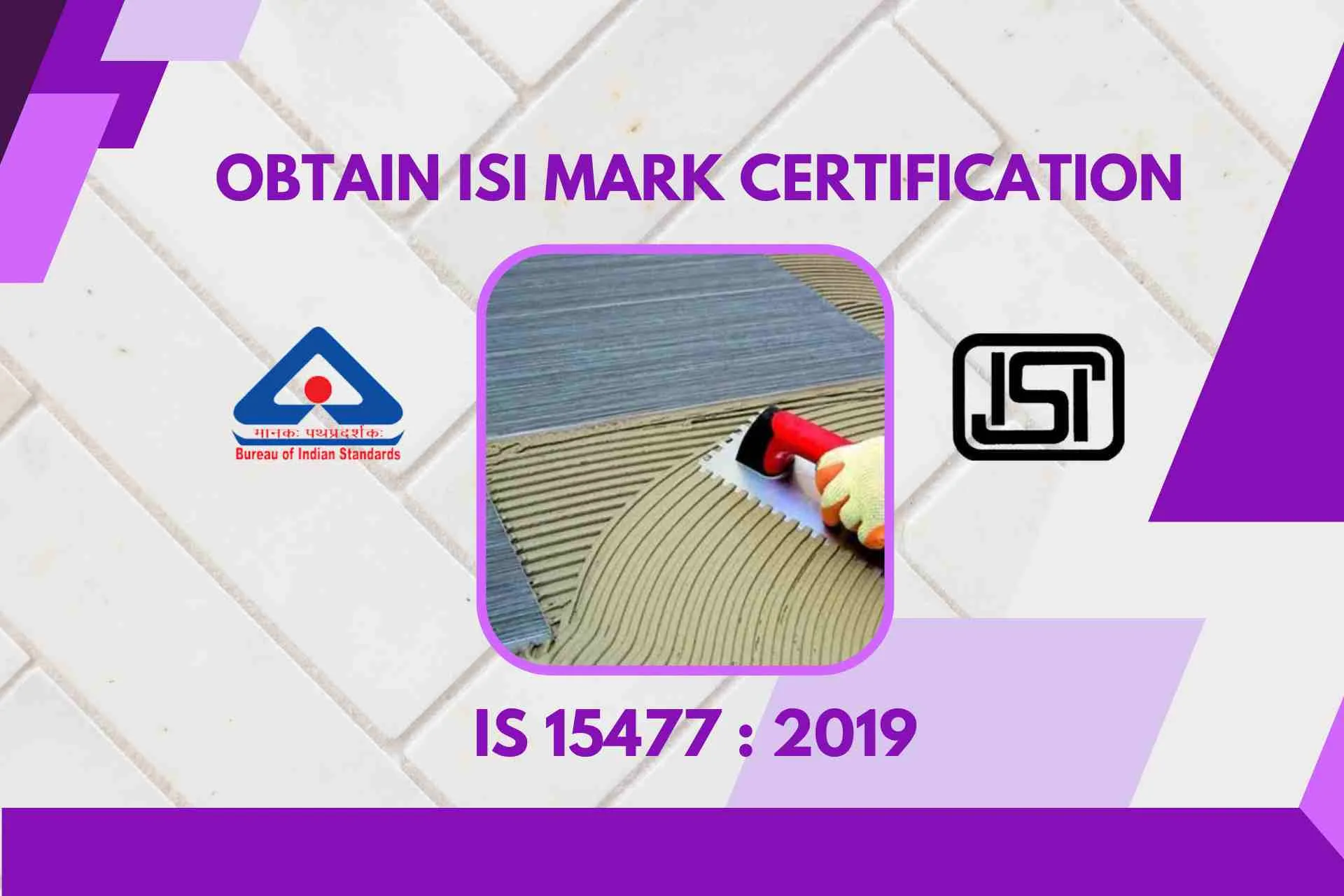 Knowledge of BIS Certification for Tile Adhesive